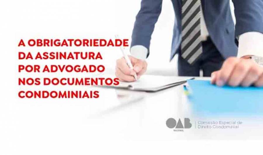 OAB discutirá a obrigatoriedade da assinatura por advogado nos documentos condominiais